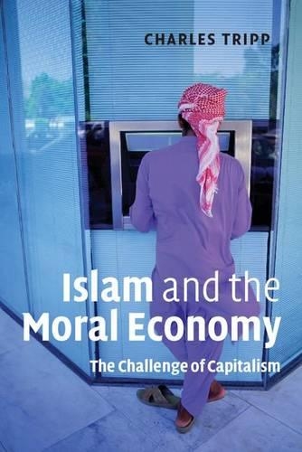 Бумажная книга «Islam and the Moral Economy: The Challenge of Capitalism», автор Чарльз Трипп - фото №1