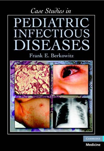 Паперова книга «Case Studies in Pediatric Infectious Diseases», автор Френк Е. Берковіц - фото №1