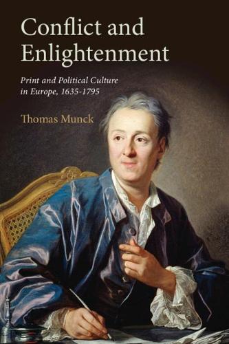 Бумажная книга «Conflict and Enlightenment: Print and Political Culture in Europe, 1635–1795», автор Томас Манк - фото №1