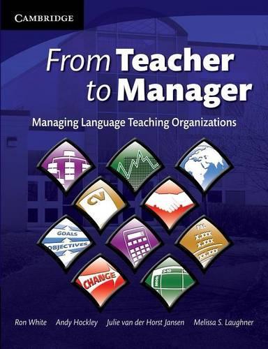 [object Object] «From Teacher to Manager: Managing Language Teaching Organizations», авторів Рон Уайт, Ендрю Хоклі, Мелісса С. Лаугнер, Джулі ван дер Хорст Янсен - фото №1