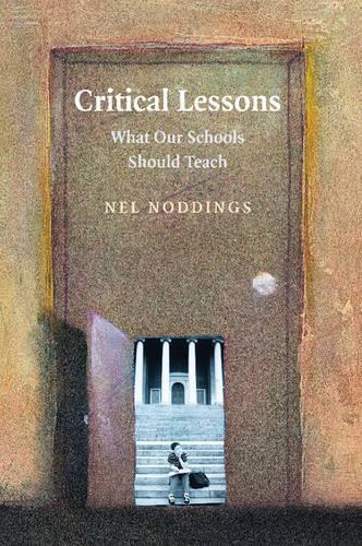 Паперова книга «Critical Lessons: What our Schools Should Teach», автор Нел Ноддінгс - фото №1