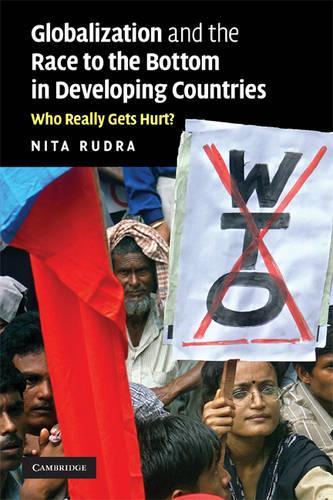 Бумажная книга «Globalization and the Race to the Bottom in Developing Countries: Who Really Gets Hurt?», автор Нита Рудра - фото №1
