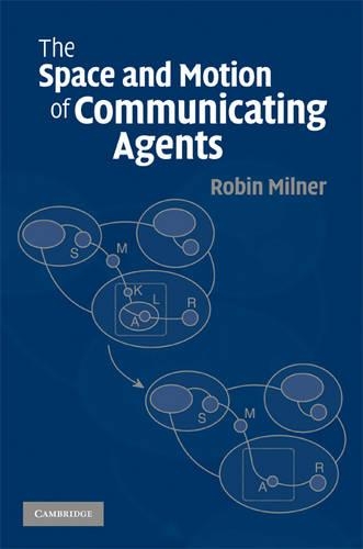 Бумажная книга «The Space and Motion of Communicating Agents», автор Робин Милнер - фото №1