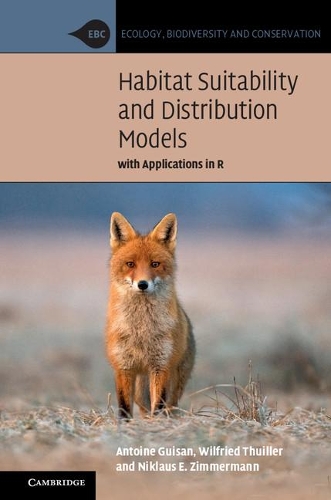 Бумажная книга «Habitat Suitability and Distribution Models: With Applications in R», авторов Антуан Гизан, Никлаус Э. Циммерманн - фото №1