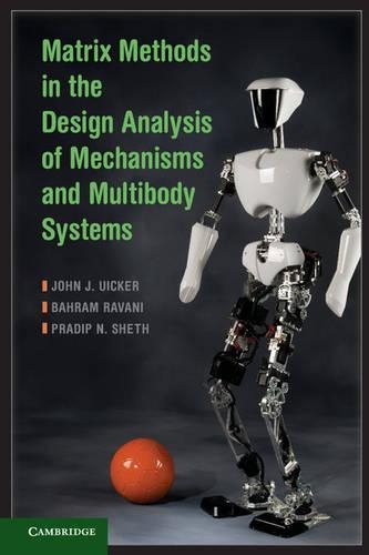 [object Object] «Matrix Methods in the Design Analysis of Mechanisms and Multibody Systems», авторів Бахрам Равані, Джон Дж. Уікер, Прадіп Н. Шетх - фото №1