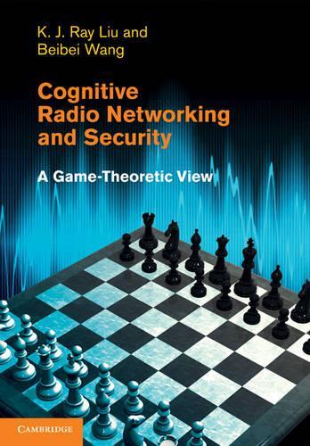 [object Object] «Cognitive Radio Networking and Security: A Game-Theoretic View», авторів Бейбей Ванг, K. Дж. Рей Лю - фото №1