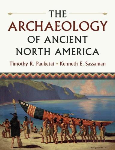 Паперова книга «The Archaeology of Ancient North America», автор Кеннет Е. Сассаман - фото №1