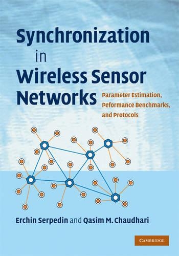 Бумажная книга «Synchronization in Wireless Sensor Networks: Parameter Estimation, Performance Benchmarks, and Protocols», авторов Эрчин Серпедин, Касим М. Чаудхари - фото №1