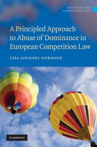Бумажная книга «A Principled Approach to Abuse of Dominance in European Competition Law», автор Лиза Ловдал Гормсен - фото №1