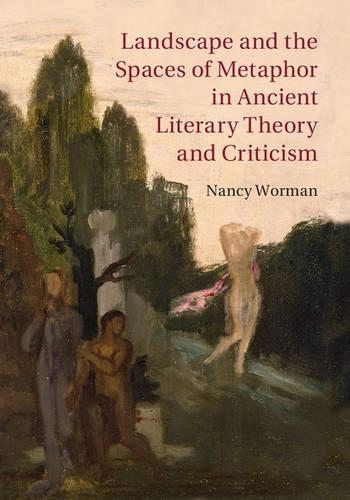 Бумажная книга «Landscape and the Spaces of Metaphor in Ancient Literary Theory and Criticism», автор Нэнси Уорман - фото №1