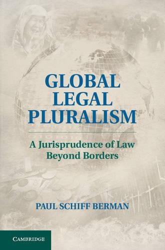 Бумажная книга «Global Legal Pluralism: A Jurisprudence of Law beyond Borders», автор Пол Шифф Берман - фото №1