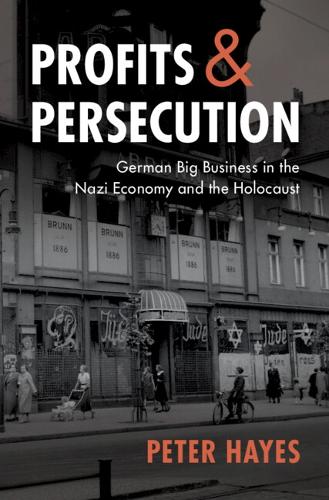 Бумажная книга «Profits and Persecution: German Big Business in the Nazi Economy and the Holocaust», автор Питер Хейс - фото №1