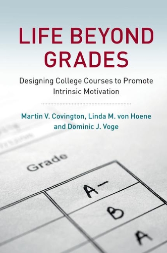 Паперова книга «Life beyond Grades: Designing College Courses to Promote Intrinsic Motivation», авторів Домінік Дж. Вог, Лінда М. фон Хоен, Мартін В. Ковінгтон - фото №1