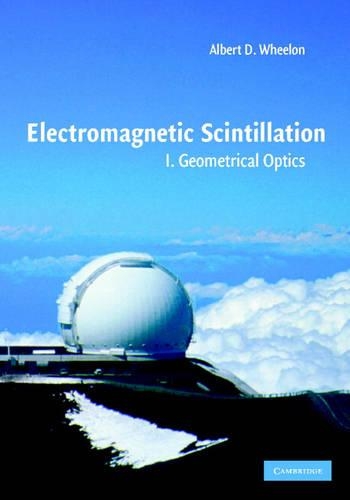 Бумажная книга «Electromagnetic Scintillation: Volume 1, Geometrical Optics», автор Альберт Д. Уилон - фото №1
