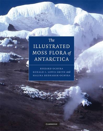 Паперова книга «Illustrated Moss Flora of Antarctica», авторів Халіма Беднарек-Очира, Рональд Льюїс-Сміт, Ришард Очира - фото №1