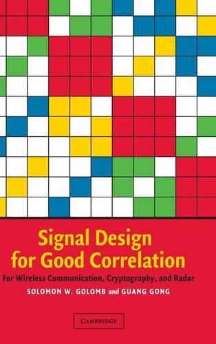 [object Object] «Signal Design for Good Correlation: For Wireless Communication, Cryptography, and Radar», авторов Гуан Гун, Соломон В. Голомб - фото №1