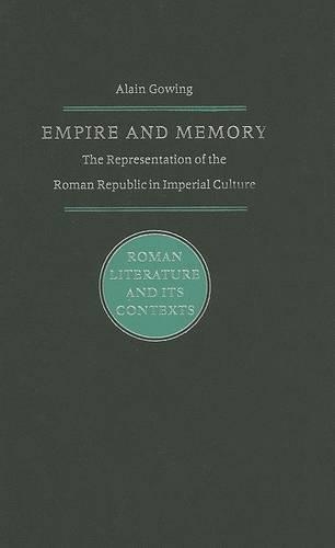 Бумажная книга «Empire and Memory: The Representation of the Roman Republic in Imperial Culture», автор Ален М. Гоуинг - фото №1