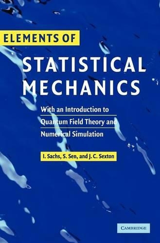 Паперова книга «Elements of Statistical Mechanics: With an Introduction to Quantum Field Theory and Numerical Simulation», автор Сіддхартха Сен - фото №1