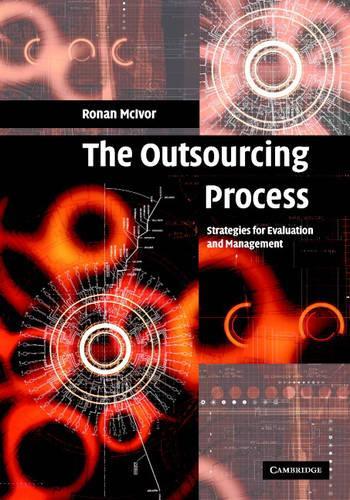 Бумажная книга «The Outsourcing Process: Strategies for Evaluation and Management», автор Ронан Макивор - фото №1