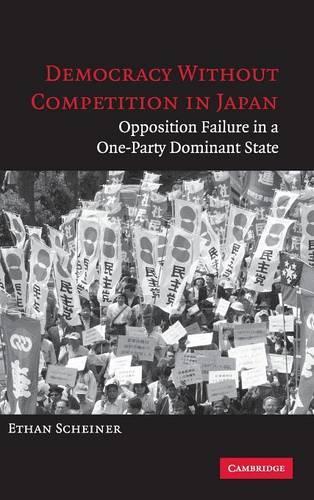 Бумажная книга «Democracy without Competition in Japan: Opposition Failure in a One-Party Dominant State», автор Итан Шейнер - фото №1