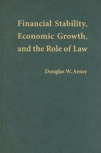 Бумажная книга «Financial Stability, Economic Growth, and the Role of Law», автор Дуглас В. Арнер - фото №1