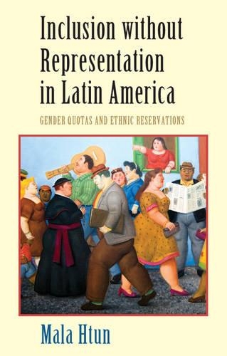 Бумажная книга «Inclusion without Representation in Latin America: Gender Quotas and Ethnic Reservations», автор Мала Хтун - фото №1
