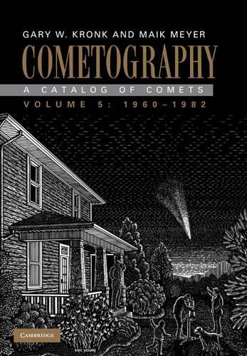 [object Object] «Cometography: Volume 5, 1960–1982: A Catalog of Comets», авторів Гері В. Кронк, Майк Майєр - фото №1