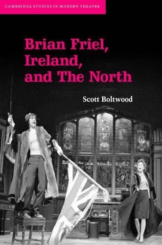 Бумажная книга «Brian Friel, Ireland, and The North», автор Скотт Болтвуд - фото №1