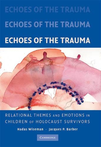 Бумажная книга «Echoes of the Trauma: Relational Themes and Emotions in Children of Holocaust Survivors», автор Хадас Висман - фото №1