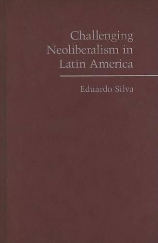 Паперова книга «Challenging Neoliberalism in Latin America», автор Едуардо Сільва - фото №1