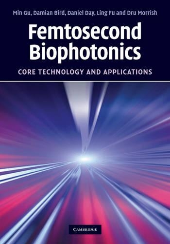 Паперова книга «Femtosecond Biophotonics: Core Technology and Applications», авторів Даміан Берд, Деніел Дей, Дрю Морріш, Лінг Фу, Мін Гу - фото №1