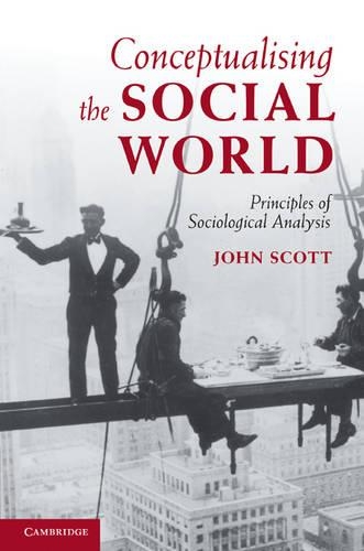 Бумажная книга «Conceptualising the Social World: Principles of Sociological Analysis», автор Джон Скотт - фото №1
