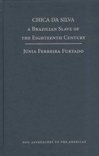 Бумажная книга «Chica da Silva: A Brazilian Slave of the Eighteenth Century», автор Юния Феррейра Фуртадо - фото №1