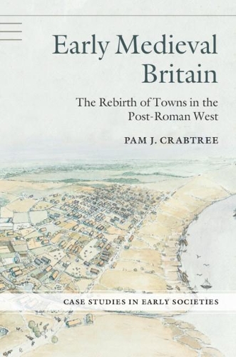 Бумажная книга «Early Medieval Britain: The Rebirth of Towns in the Post-Roman West», автор Пэм Дж. Крэбтри - фото №1