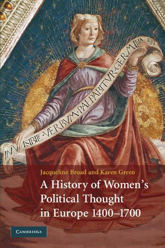 Бумажная книга «A History of Women's Political Thought in Europe, 1400–1700», авторов Жаклин Брод, Карен Грин - фото №1