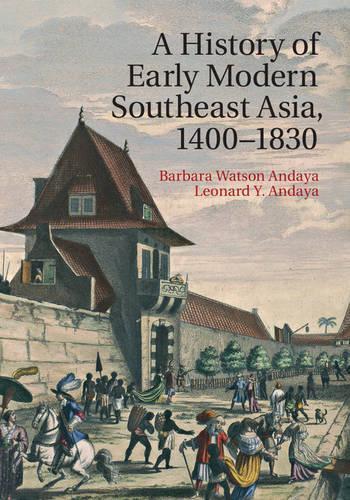 Паперова книга «A History of Early Modern Southeast Asia, 1400–1830», авторів Барбара Вотсон Андайя, Леонард Й. Андайя - фото №1