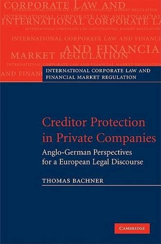 Бумажная книга «Creditor Protection in Private Companies: Anglo-German Perspectives for a European Legal Discourse», автор Томас Бахнер - фото №1