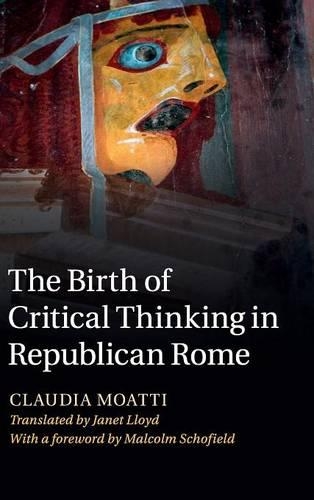 Паперова книга «The Birth of Critical Thinking in Republican Rome», автор Клаудія Моатті - фото №1