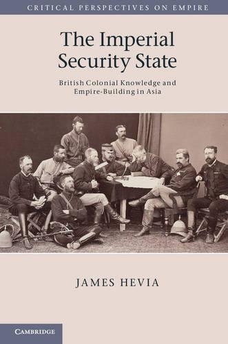 Паперова книга «The Imperial Security State: British Colonial Knowledge and Empire-Building in Asia», автор Джеймс Хевія - фото №1