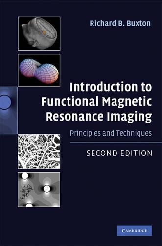 Бумажная книга «Introduction to Functional Magnetic Resonance Imaging: Principles and Techniques», автор Ричард Б. Бакстон - фото №1