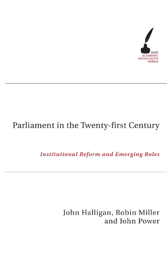 Бумажная книга «Parliament in the Twenty-First Century: Institutional Reform and Emerging Roles», авторов Джон Халлиган, Джон Пауэр, Робин Миллер - фото №1