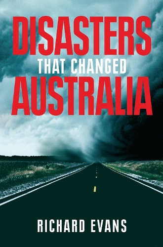 Паперова книга «Disasters That Changed Australia», автор Річард Еванс - фото №1