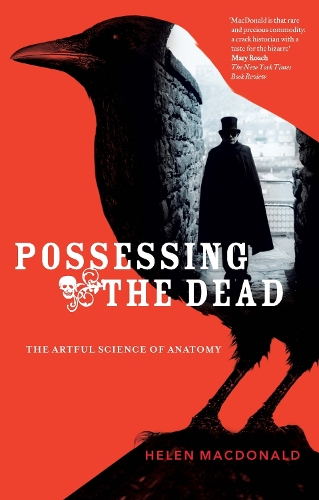 [object Object] «Possessing The Dead: The Artful Science of Anatomy», автор Гелен Макдональд - фото №1