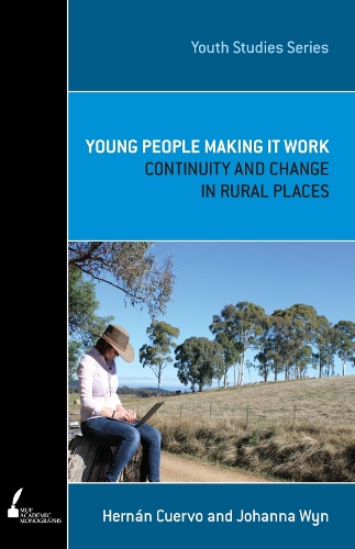 Бумажная книга «Young People Making It Work: Continuity and Change in Rural Places», авторов Эрнан Куэрво, Иоганна Вин - фото №1