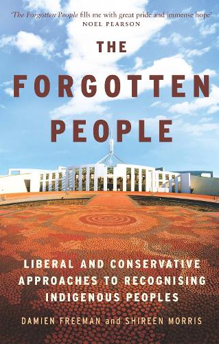 Бумажная книга «The Forgotten People: Liberal and conservative approaches to recognising indigenous peoples», авторов Дэмиен Фримен, Ширин Моррис - фото №1