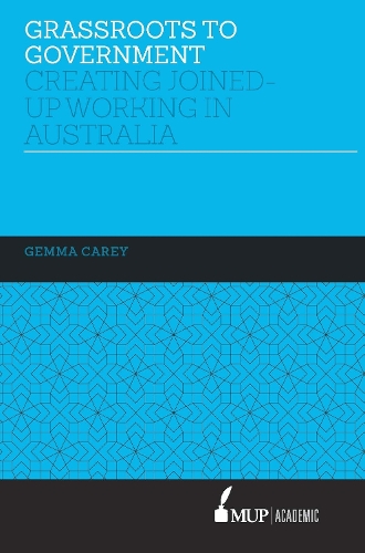 Паперова книга «Grassroots to Government: Creating joined-up working in Australia», автор Джема Кері - фото №1