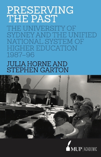 Бумажная книга «Preserving the Past: The University of Sydney and the Unified National System of Higher Education, 1987-96», автор Стивен Гартон - фото №1