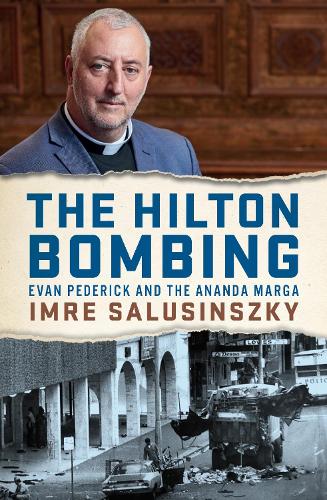 Бумажная книга «The Hilton Bombing: Evan Pederick and the Ananda Marga», автор Имре Салусиньский - фото №1