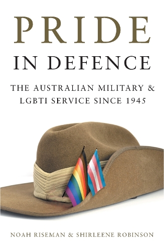 Бумажная книга «Pride in Defence: The Australian Military and LGBTI Service since 1945», авторов Ной Райзман, Ширлин Робинсон - фото №1
