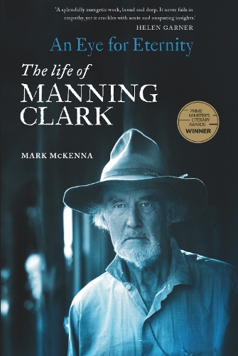 Бумажная книга «An Eye For Eternity: The Life of Manning Clark», автор Марк Маккенна - фото №1